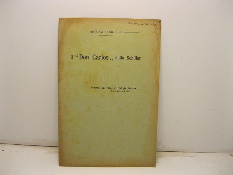 Il 'Don Carlos' dello Schiller. Estratto dagli Studi di Filologia moderna